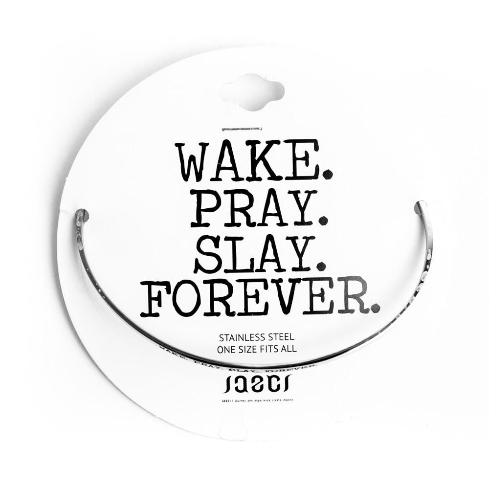 Wake. Pray. Slay. Forever. Bracelet